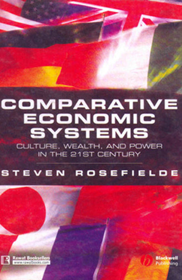 COMPARATIVE ECONOMICS SYSTEMS: Culture, Wealth, and Power in the 21st Century