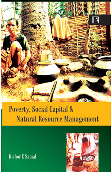 POVERTY, SOCIAL CAPITAL AND NATURAL RESOURCE MANAGEMENT