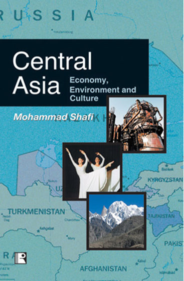 CENTRAL ASIA: Economy, Environment and Culture
