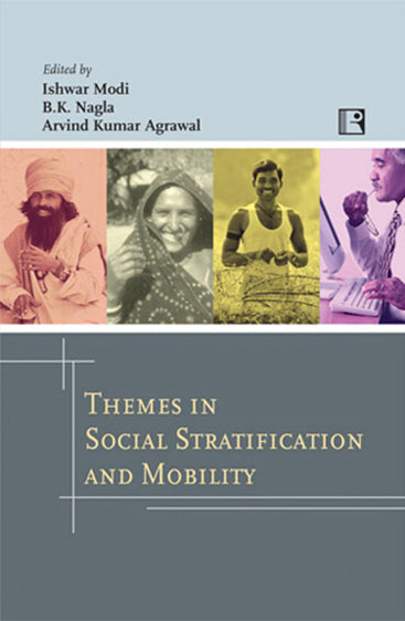THEMES IN SOCIAL STRATIFICATION AND MOBILITY: Essays in Honour of Prof K.L. Sharma