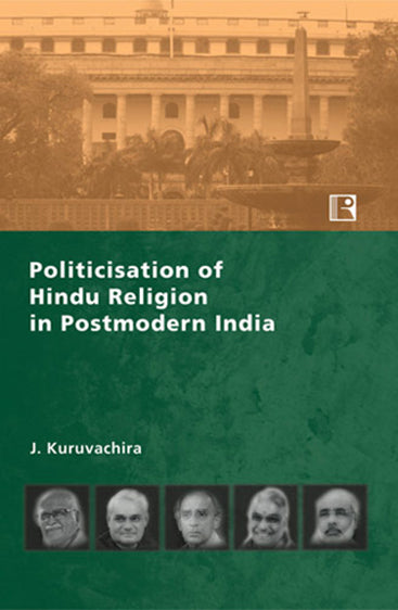 POLITICISATION OF HINDU RELIGION IN POSTMODERN INDIA: An Anatomy of the Worldwides, Identities and Strategies of Hindu Nationalists in Bharatiya Janata Party