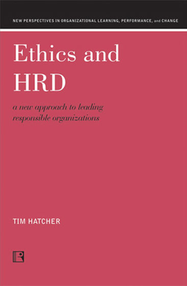 ETHICS AND HRD: A New Approach to Leading Responsible Organizations