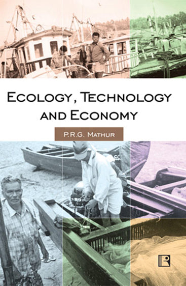 ECOLOGY, TECHNOLOGY AND ECONOMY: Continuity and Change among the Fisherfolk of Kerala