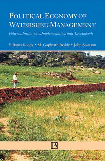 POLITICAL ECONOMY OF WATERSHED MANAGEMENT: Policies, Institutions, Implementation and Livelihoods