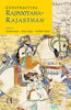 CONSTRUCTING RAJPOOTANA-RAJASTHAN: Collected Narratives in Remembrance of Bhupendra Hooja thumbnail 1