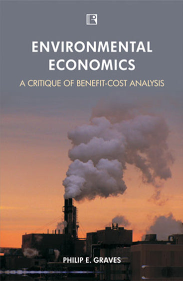 ENVIRONMENTAL ECONOMICS: A Critique of Benefit-Cost Analysis