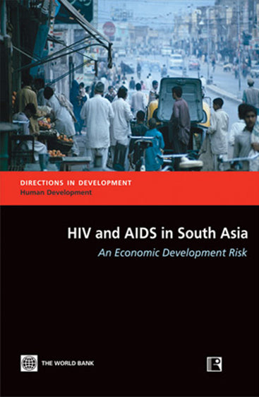 HIV AND AIDS IN SOUTH ASIA: An Economic Development Risk