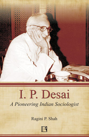 I. P. DESAI: A Pioneering Indian Sociologist