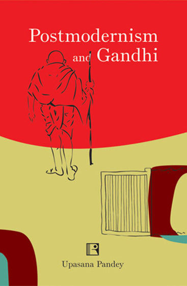 POSTMODERNISM AND GANDHI