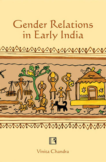 GENDER RELATIONS IN EARLY INDIA