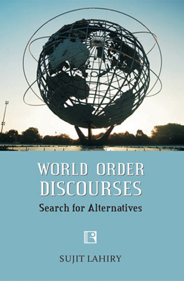 WORLD ORDER DISCOURSES: Search for Alternatives