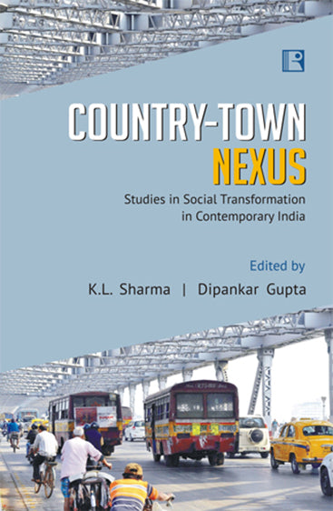 COUNTRY TOWN NEXUS: Studies in Social Transformation in Contemporary India