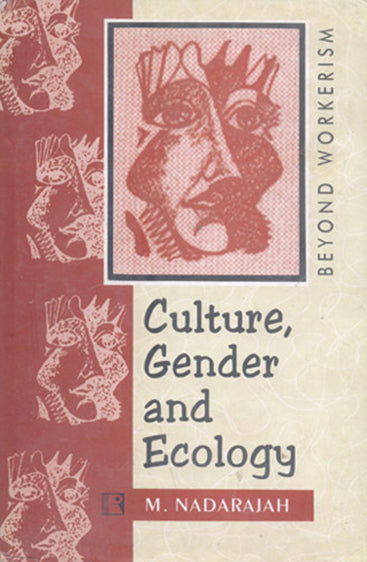 CULTURE, GENDER AND ECOLOGY: Beyond Workerism
