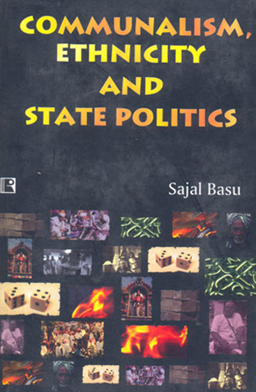 COMMUNALISM, ETHNICITY AND STATE POLITICS