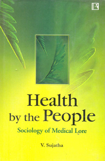 HEALTH BY THE PEOPLE: Sociology of Medical Lore