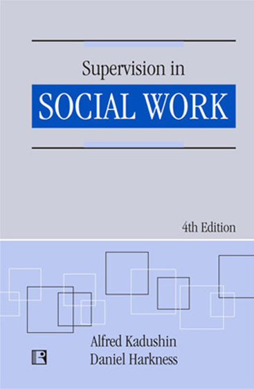 SUPERVISION IN SOCIAL WORK (4th Edition)