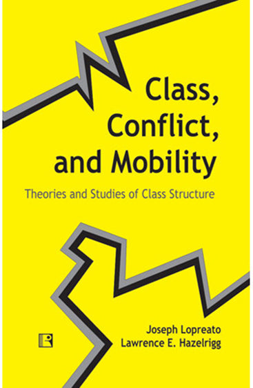 CLASS, CONFLICT, AND MOBILITY: Theories and Studies of Class Structure