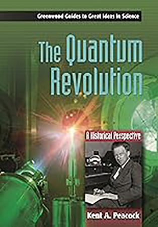 The Quantum Revolution: A Historical Perspective