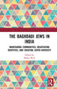The Baghdadi Jews in india: Maintaning Communities, Neotiating Identities and Creating Super-Diversity thumbnail 1