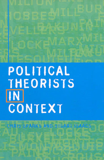 POLITICAL THEORISTS IN CONTEXT