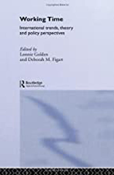 Working Time: International Trends, Theory and Policy Perspectives