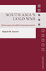 South Asia`s Cold war: Nuclear Weapons and Conflict in Comparative Perspective thumbnail 1