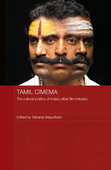 Tamil Cinema: The Cultural Politics of India`s Other Film Industry