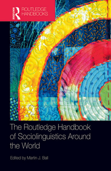 The Routledge Handbook of Sociolinguistics Around the World
