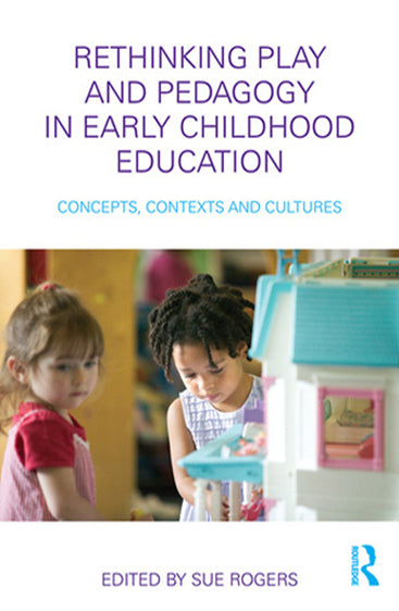 Rethinking Play and Pedogogy in Early Childhood Education
