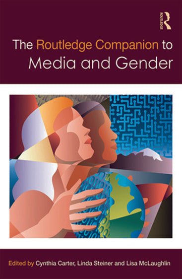 The Routledge Companion to Media and Gender