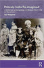 Princely India Re-imagined: A Historical Anthropology of Mysore from 1799 to the Present thumbnail 1