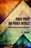 Public Policy and Private Interest: Ideas, Self-Interest and Ethics in Public Policy thumbnail 1