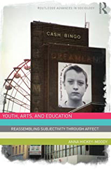 Youth, Arts, and Education: Reassembling Subjectivity Through Affect