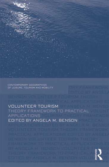 Volunteer Tourism: Theory Framework to Practical Applications