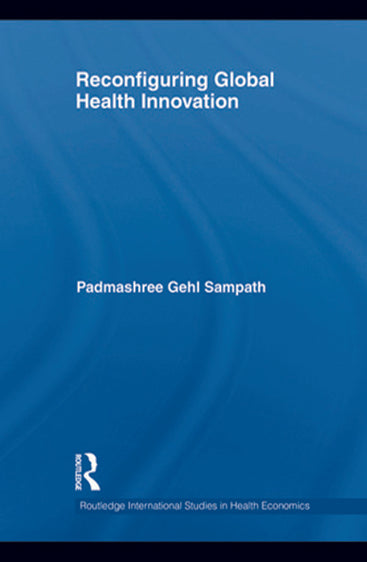 Reconfiguring Global Health Innovation