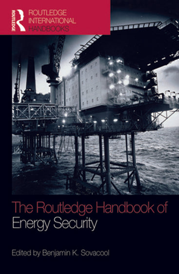The Routledge Handbook of Energy Security