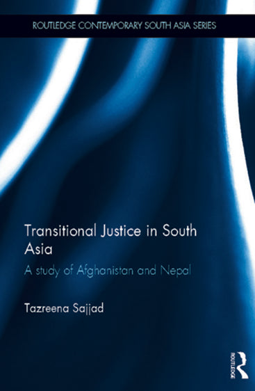 Transitional Justice in South Asia: A Study of Afghanistan and Nepal