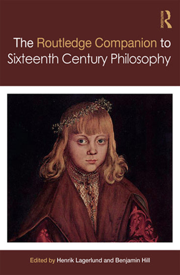 The Routledge Companion to Sixteenth Century Philosophy