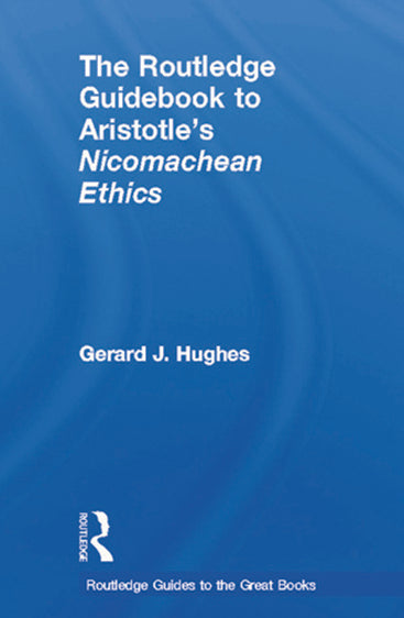 The Routledge Guidebook to Aristotle`s Nicomachean Ethics