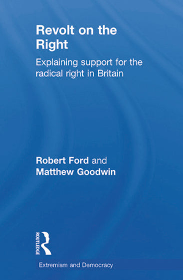 Revolt on the Right: Explaining Support for the Redical Right in Britain