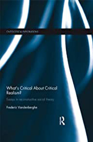 What's Critical about Critical Realism?: Essays in Reconstructive Social Theory