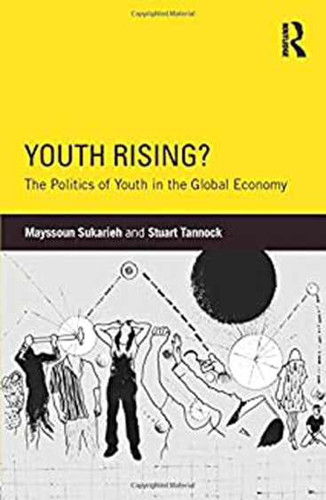 Youth Rising?: The Politics of Youth in the Global Economy