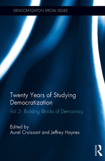 Twenty Years of Studying Democratization: Vol 3: Building Blocks of Democracy