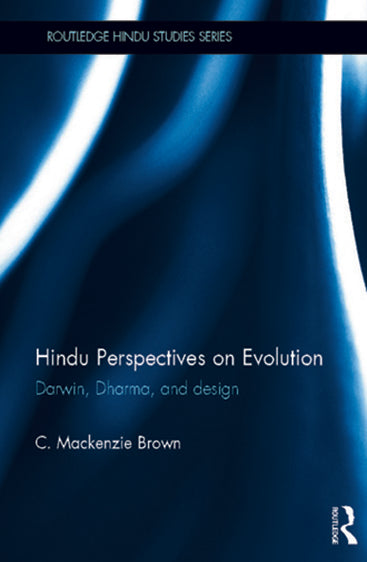Hindu Perspectives on Evolution: Darwin, Dharma, and Design