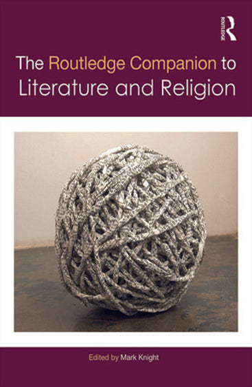 The Routledge Companion to Literature and Religion