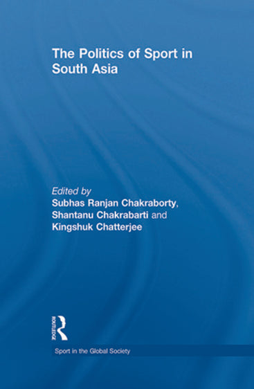 The Politics of Sport in South Asia