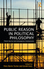 Public Reason in Political Philosophy: Classic Sources and Contemporary Commentaries thumbnail 1