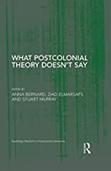 What Postcolonial Theory Doesn`t Say