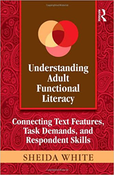 Understanding Adult Functional Literacy: Connecting Text Features, Task Demands, and Respondent Skills