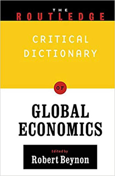 The Routledge Critical Dictionary of Global Economics
